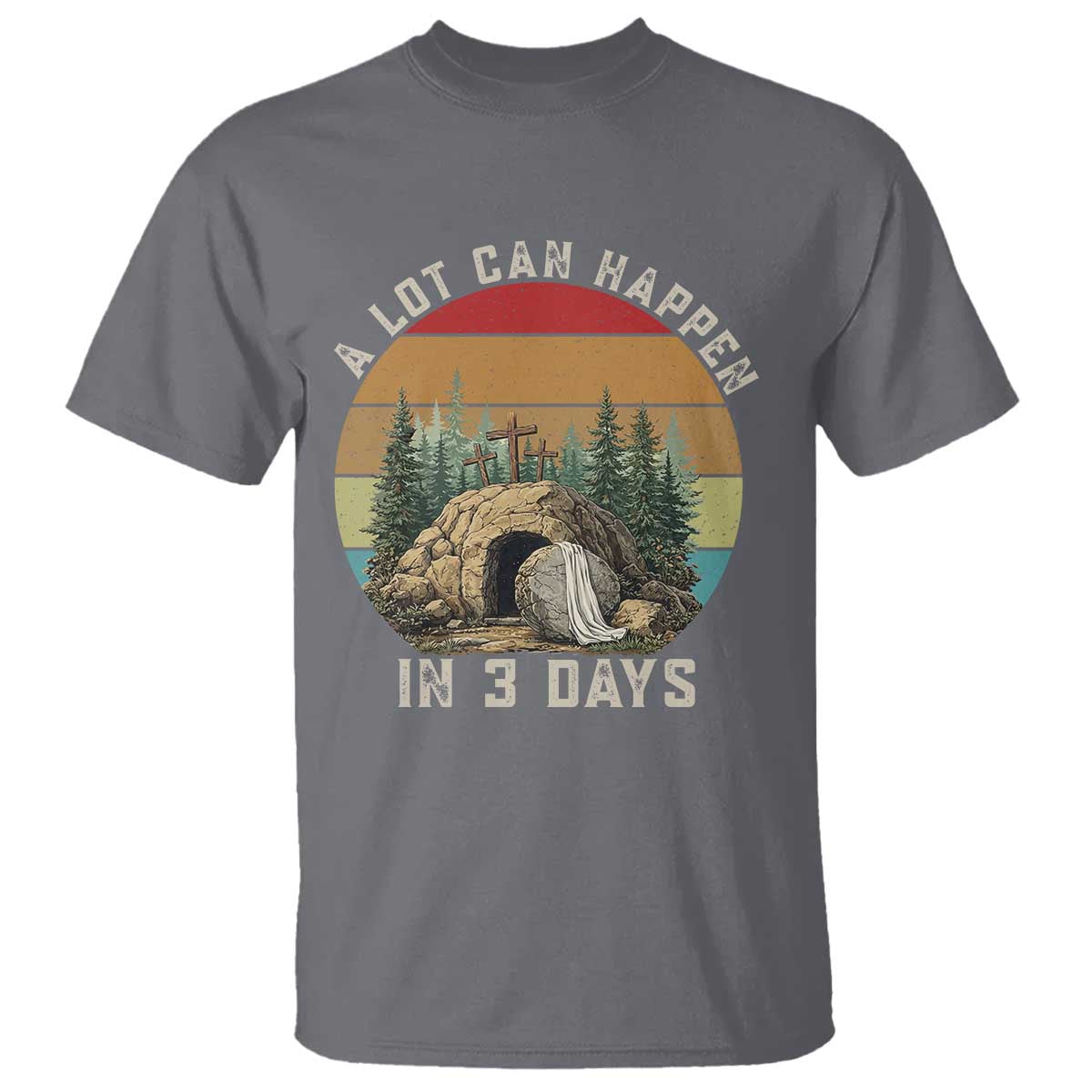 A Lot Can Happen in 3 Days T Shirt Christian Easter TS14 Charcoal Print Your Wear