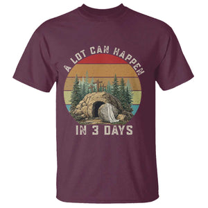 A Lot Can Happen in 3 Days T Shirt Christian Easter TS14 Maroon Print Your Wear
