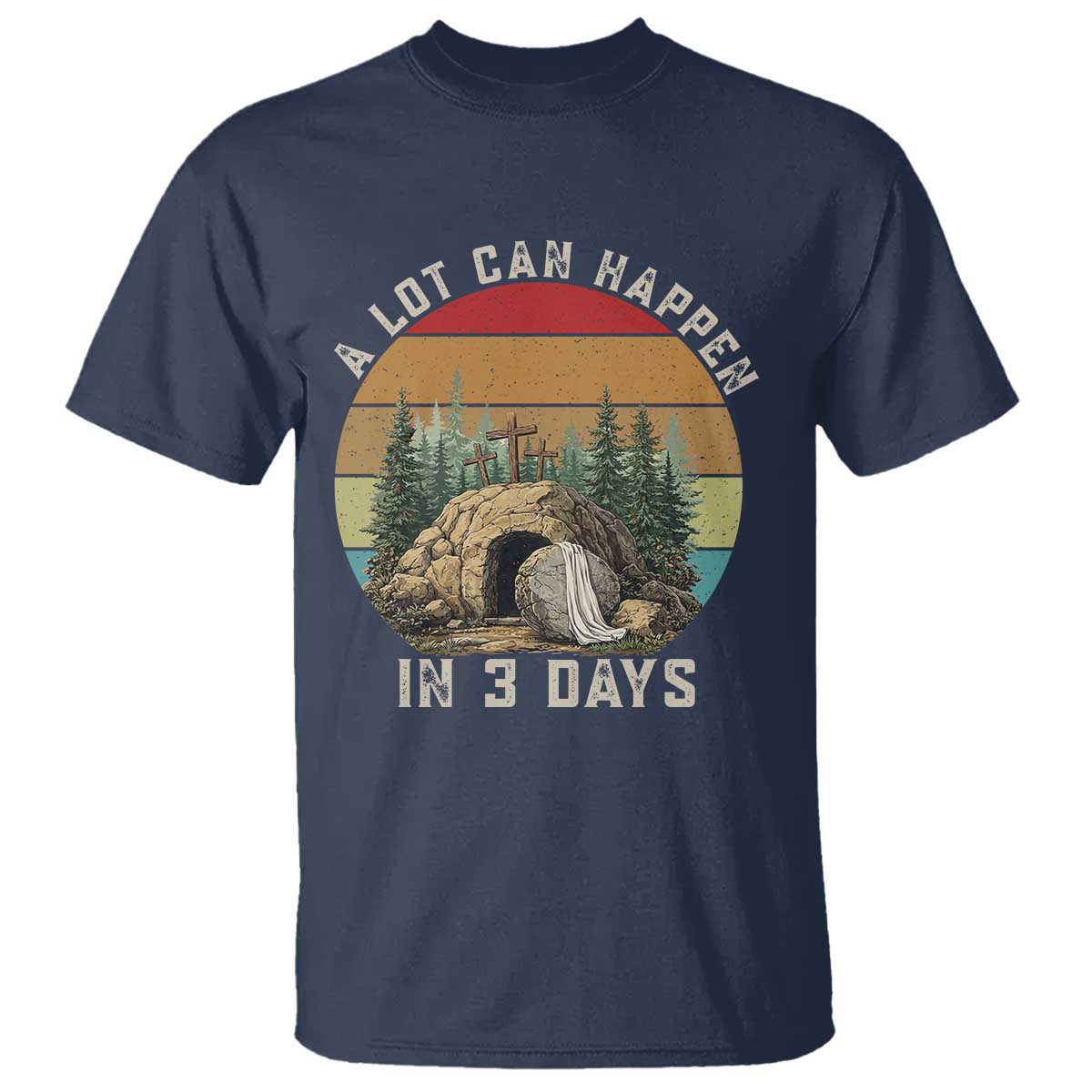 A Lot Can Happen in 3 Days T Shirt Christian Easter TS14 Navy Print Your Wear