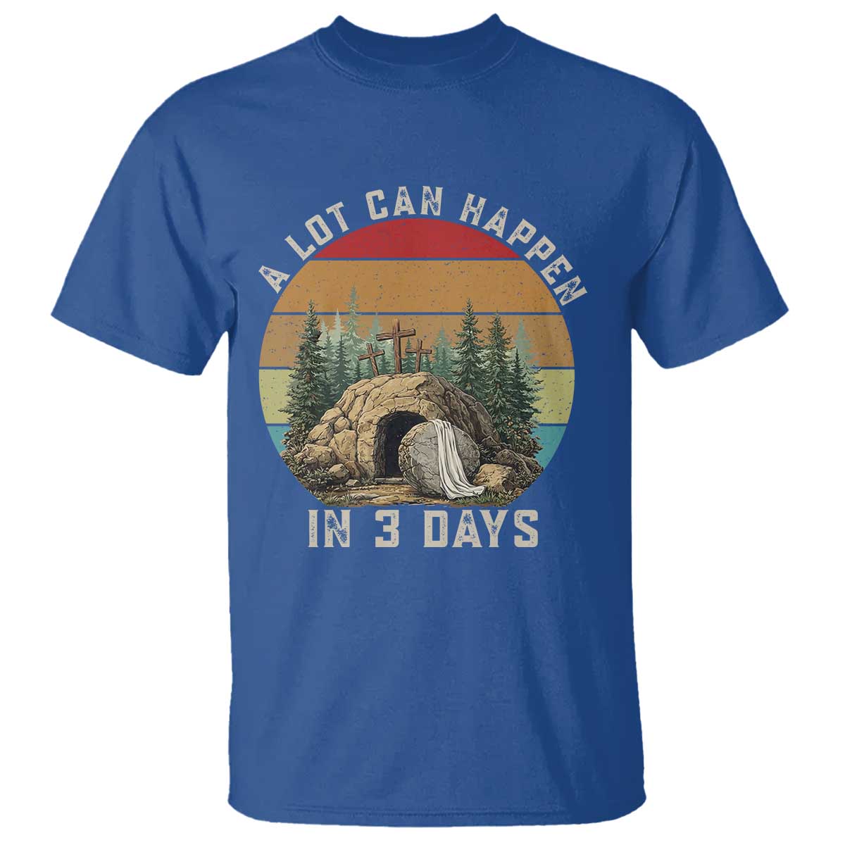 A Lot Can Happen in 3 Days T Shirt Christian Easter TS14 Royal Blue Print Your Wear