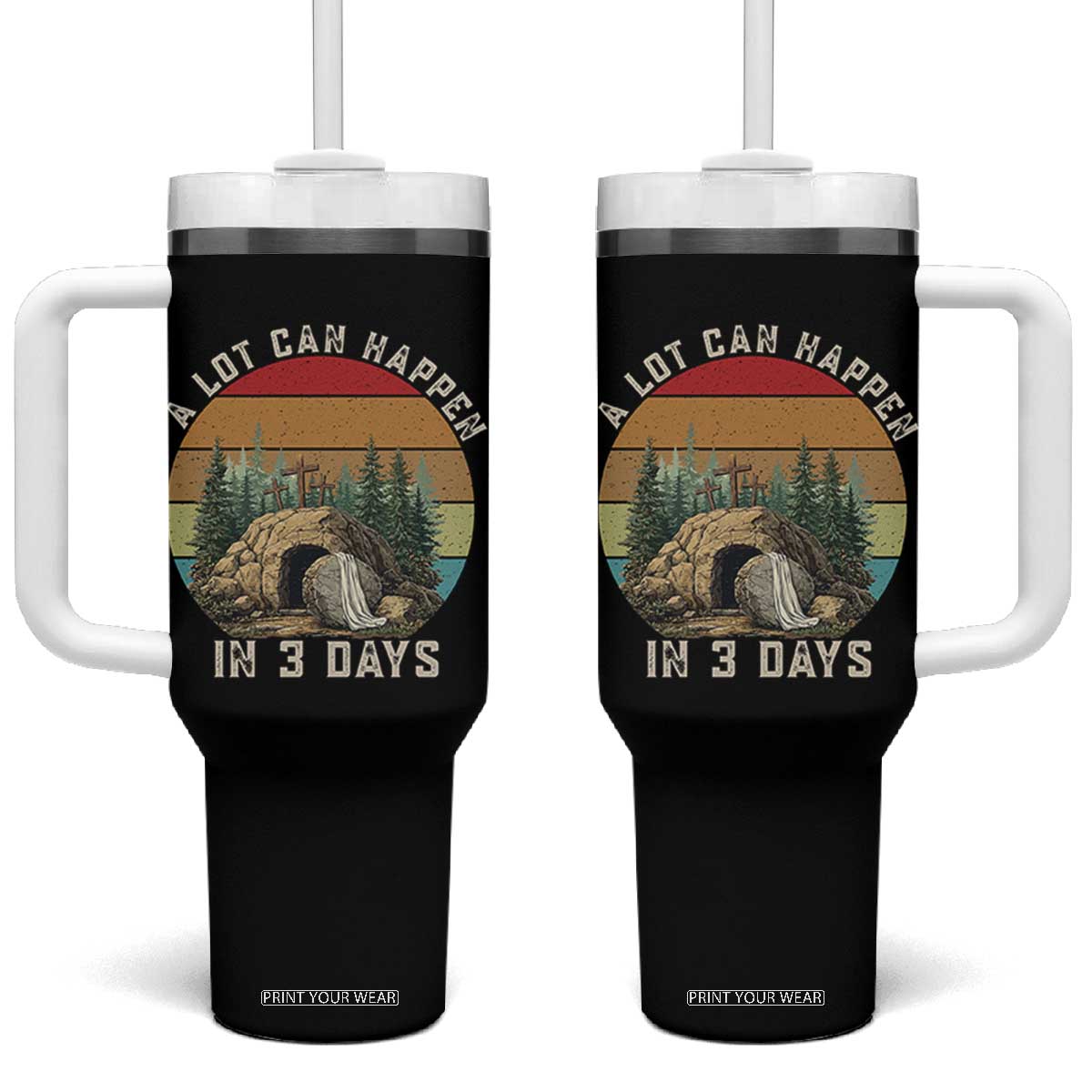 A Lot Can Happen in 3 Days Tumbler With Handle Christian Easter TS14 One Size: 40 oz Black Print Your Wear