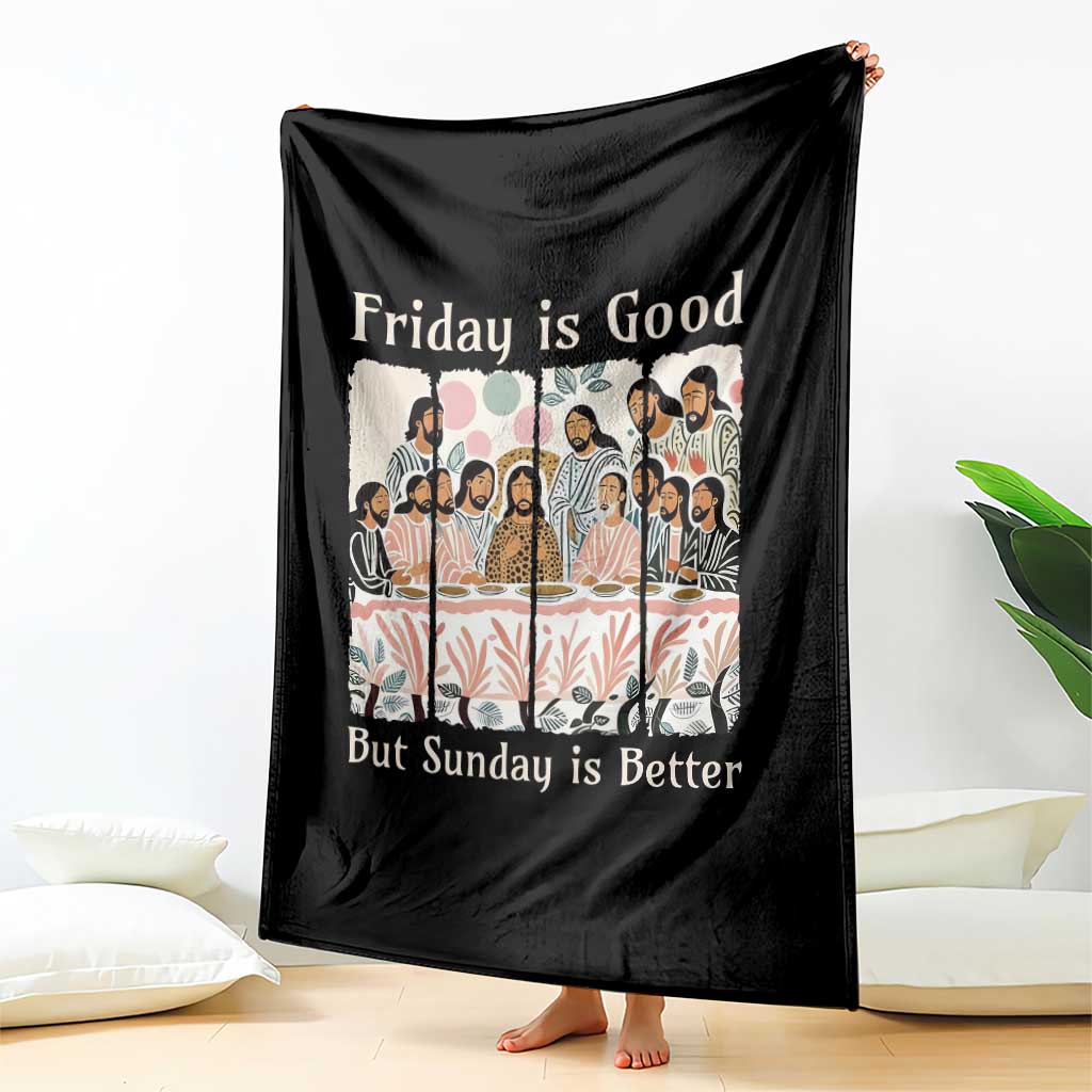 Friday is Good Sunday is Better Throw Blanket Christian Jesus Easter TS14 Print Your Wear