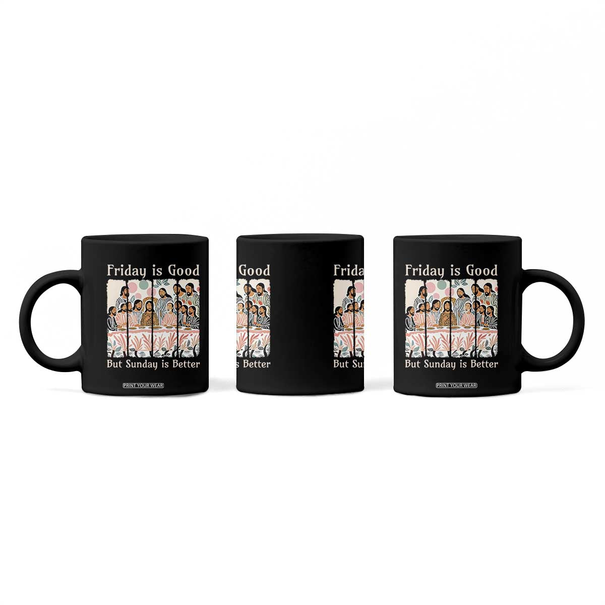 Friday is Good Sunday is Better Coffee Mug Christian Jesus Easter TS14 Print Your Wear