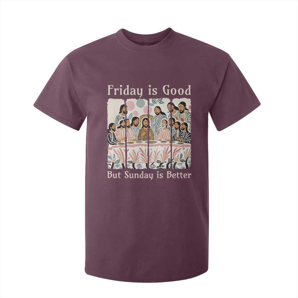 Friday is Good Sunday is Better T Shirt For Kid Christian Jesus Easter TS14 Maroon Print Your Wear