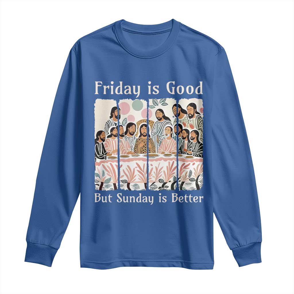 Friday is Good Sunday is Better Long Sleeve Shirt Christian Jesus Easter TS14 Royal Blue Print Your Wear
