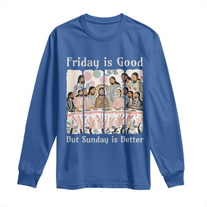 Friday is Good Sunday is Better Long Sleeve Shirt Christian Jesus Easter TS14 Royal Blue Print Your Wear