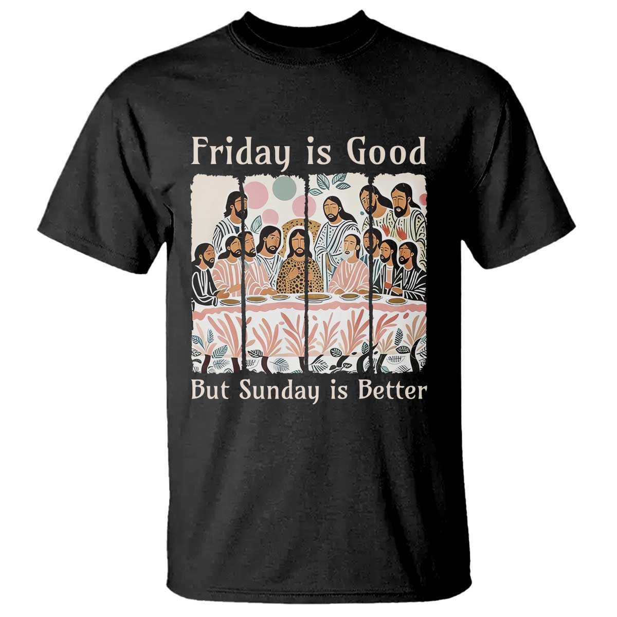 Friday is Good Sunday is Better T Shirt Christian Jesus Easter TS14 Black Print Your Wear