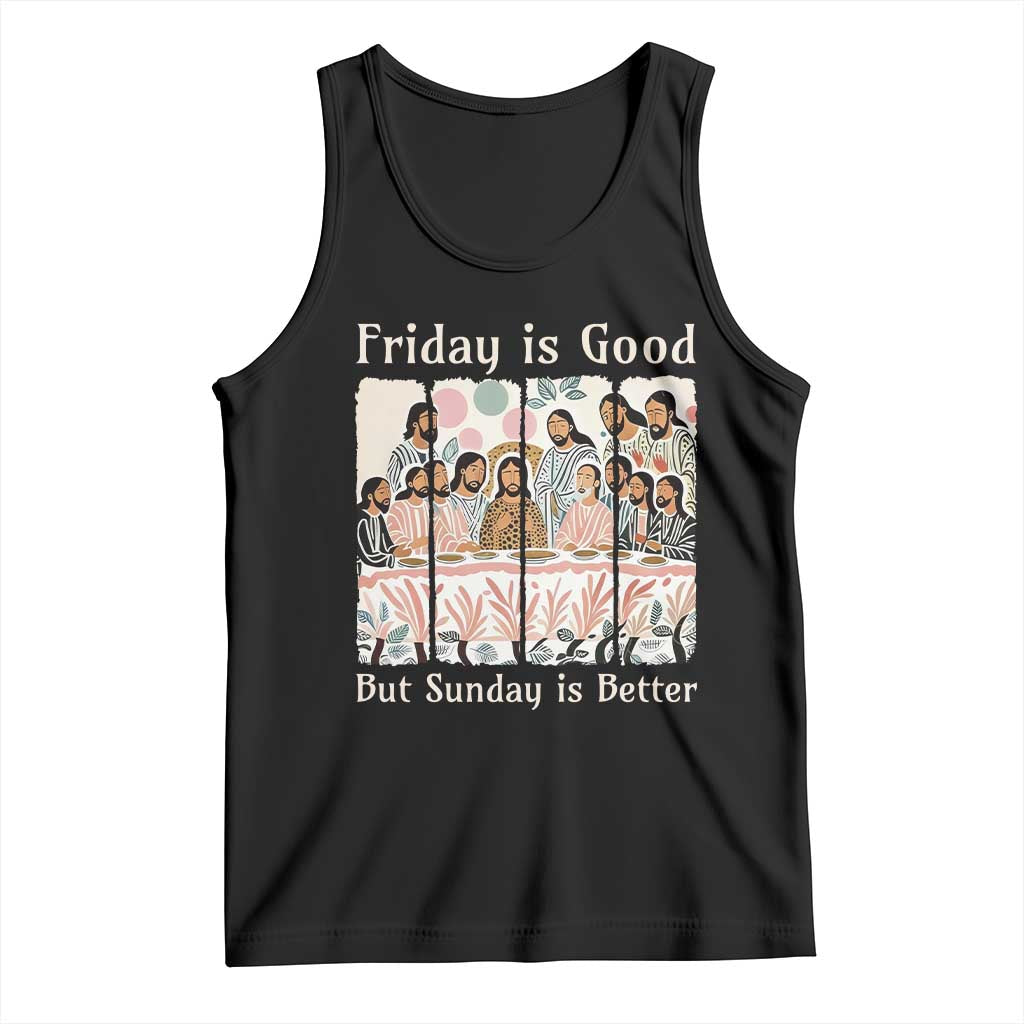 Friday is Good Sunday is Better Tank Top Christian Jesus Easter TS14 Black Print Your Wear