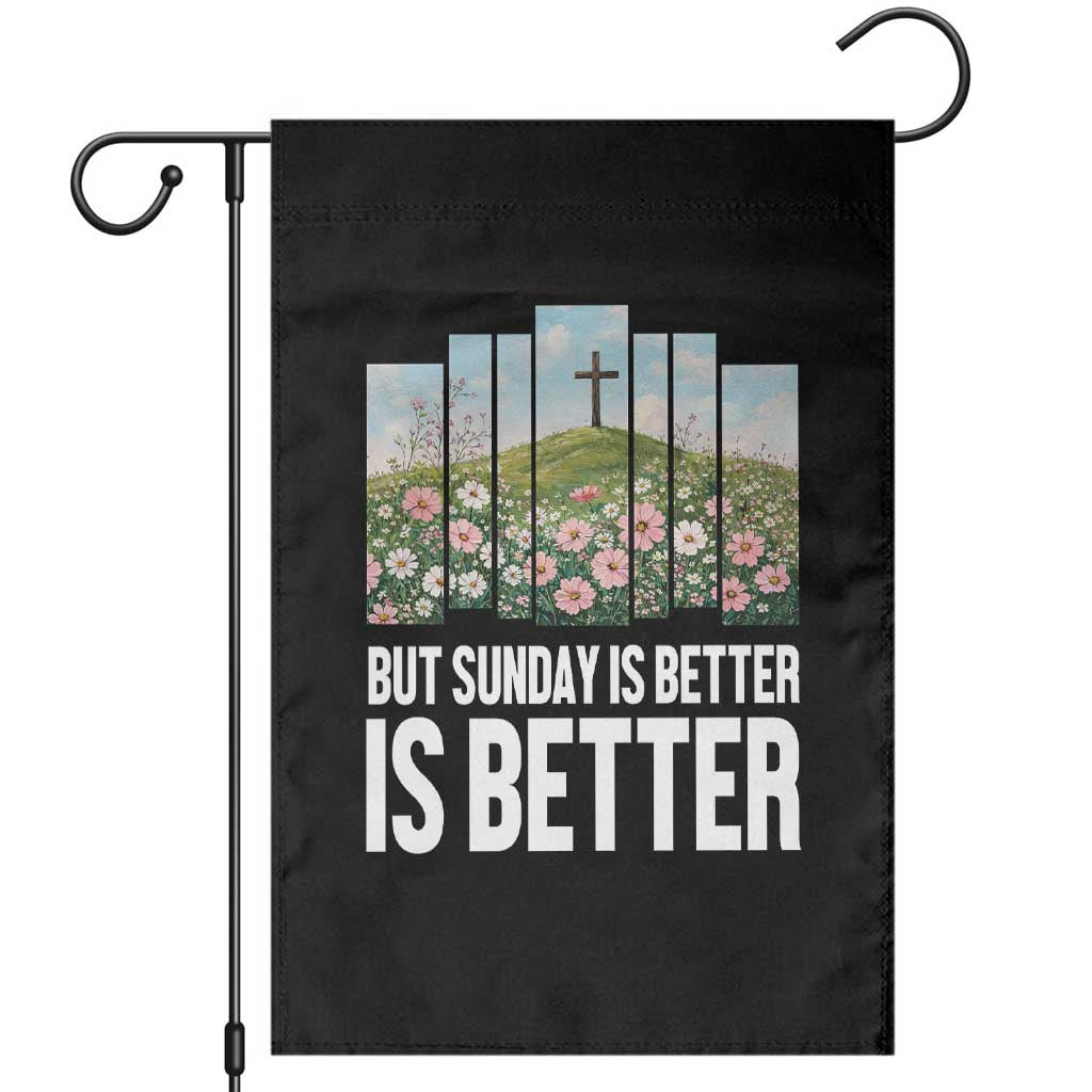 Friday is Good Sunday is Better Garden Flag Christian Easter TS14 Black Print Your Wear