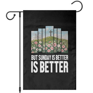 Friday is Good Sunday is Better Garden Flag Christian Easter TS14 Black Print Your Wear