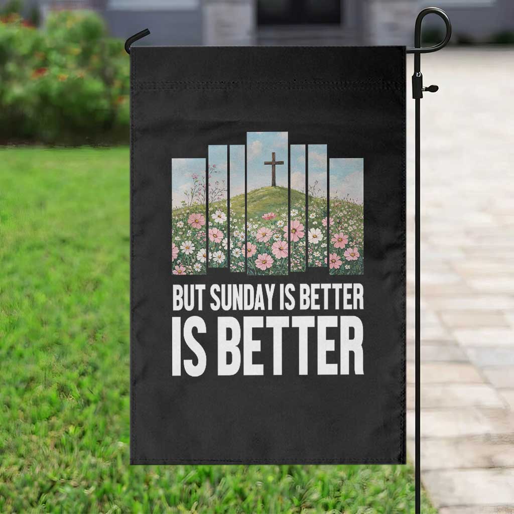Friday is Good Sunday is Better Garden Flag Christian Easter TS14 Print Your Wear