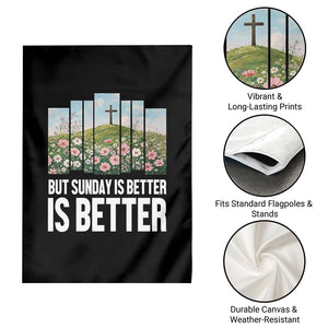 Friday is Good Sunday is Better Garden Flag Christian Easter TS14 Print Your Wear