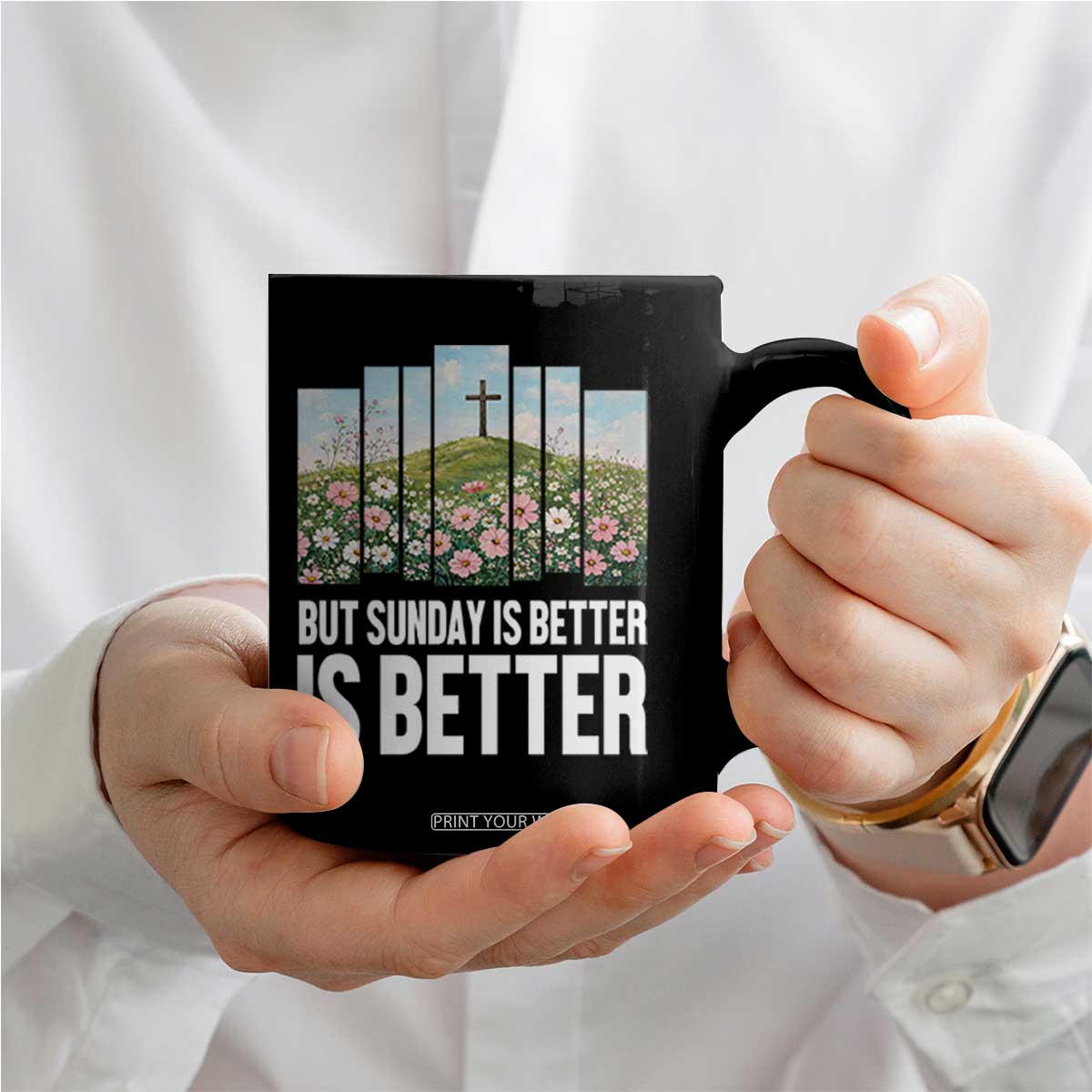 Friday is Good Sunday is Better Coffee Mug Christian Easter TS14 Print Your Wear