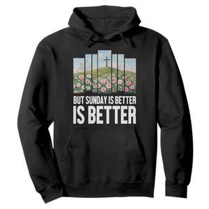Friday is Good Sunday is Better Hoodie Christian Easter TS14 Black Print Your Wear
