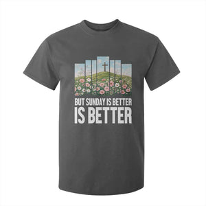 Friday is Good Sunday is Better T Shirt For Kid Christian Easter TS14 Dark Heather Print Your Wear
