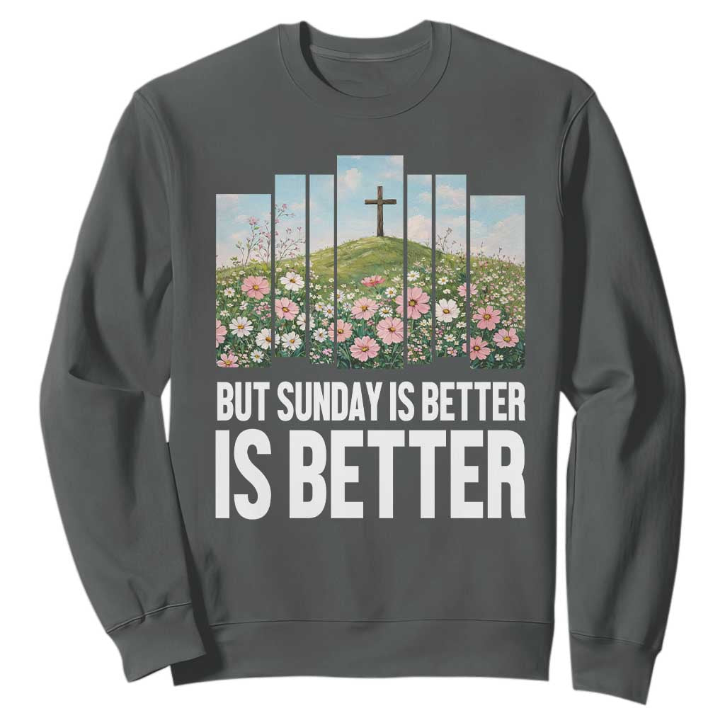 Friday is Good Sunday is Better Sweatshirt Christian Easter TS14 Dark Heather Print Your Wear