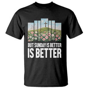Friday is Good Sunday is Better T Shirt Christian Easter TS14 Black Print Your Wear