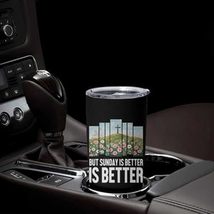 Friday is Good Sunday is Better Tumbler Cup Christian Easter TS14 Print Your Wear