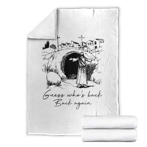 Guess Who's Back Back Again Throw Blanket Funny Easter Jesus Christian TS14 White Print Your Wear