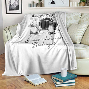 Guess Who's Back Back Again Throw Blanket Funny Easter Jesus Christian TS14 Print Your Wear