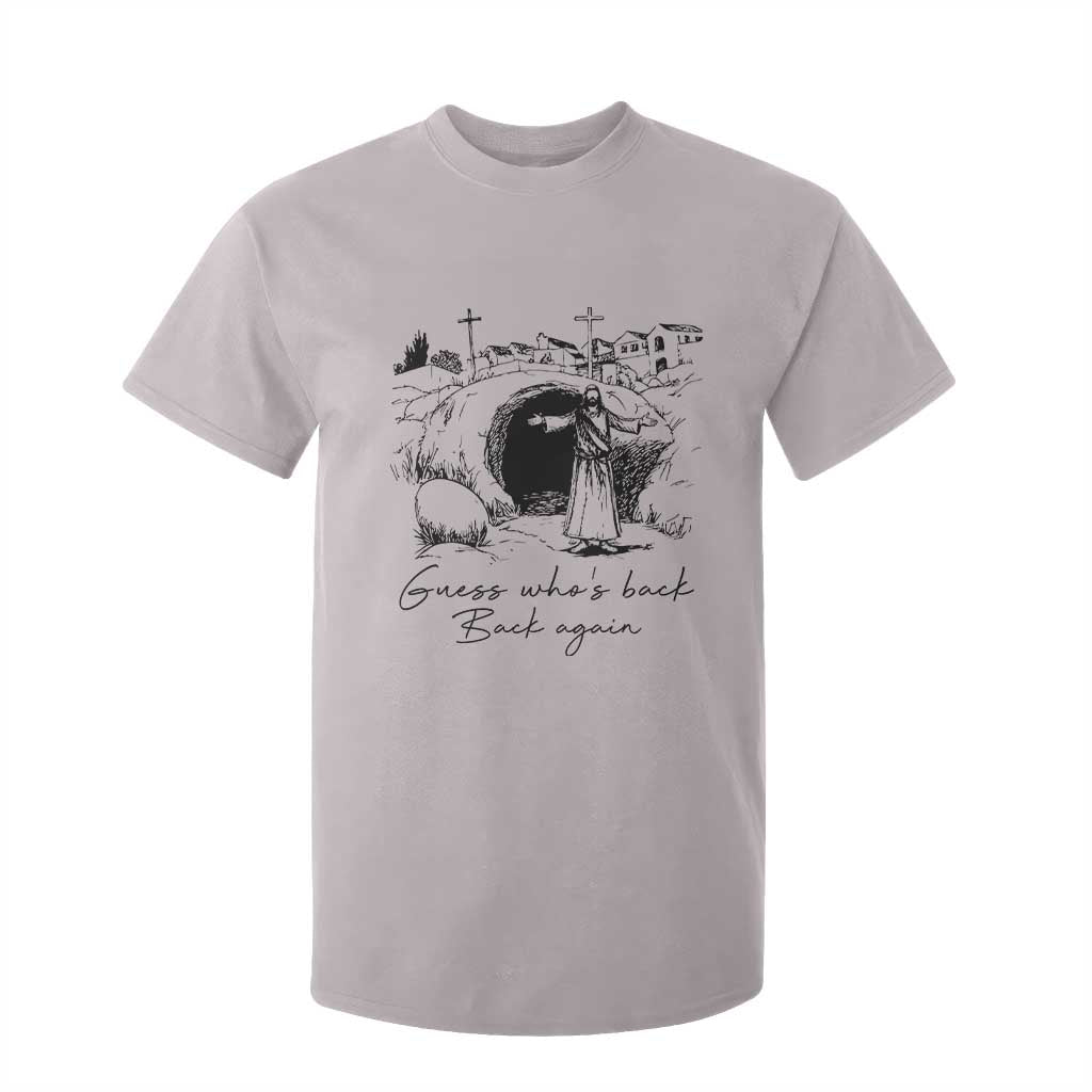 Guess Who's Back Back Again T Shirt For Kid Funny Easter Jesus Christian TS14 Ice Gray Print Your Wear