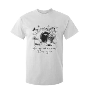 Guess Who's Back Back Again T Shirt For Kid Funny Easter Jesus Christian TS14 White Print Your Wear