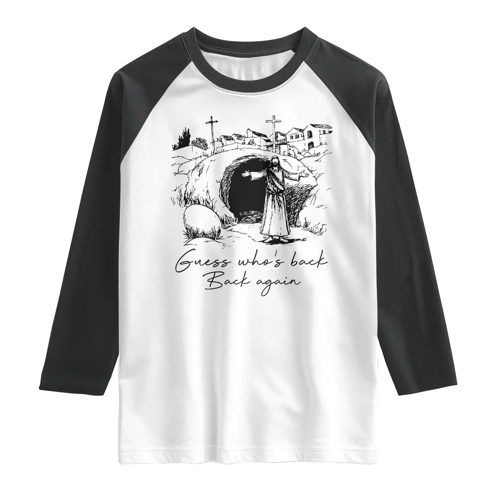 Guess Who's Back Back Again Raglan Shirt Funny Easter Jesus Christian TS14 White Black Print Your Wear