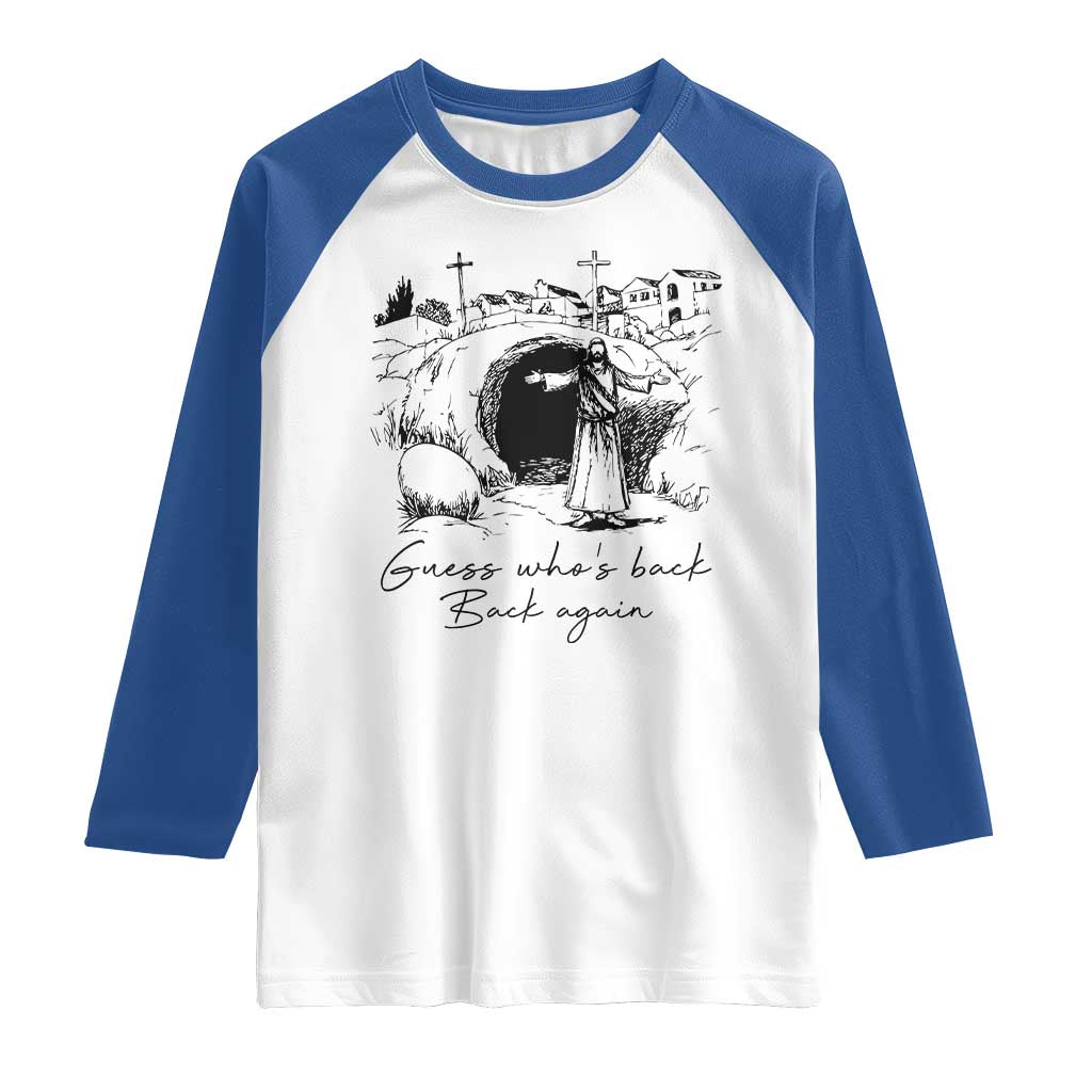 Guess Who's Back Back Again Raglan Shirt Funny Easter Jesus Christian TS14 White Royal Print Your Wear