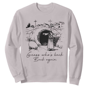 Guess Who's Back Back Again Sweatshirt Funny Easter Jesus Christian TS14 Ice Gray Print Your Wear