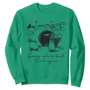 Guess Who's Back Back Again Sweatshirt Funny Easter Jesus Christian TS14 Irish Green Print Your Wear