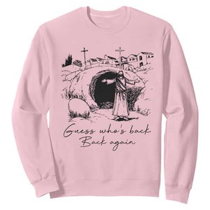 Guess Who's Back Back Again Sweatshirt Funny Easter Jesus Christian TS14 Light Pink Print Your Wear
