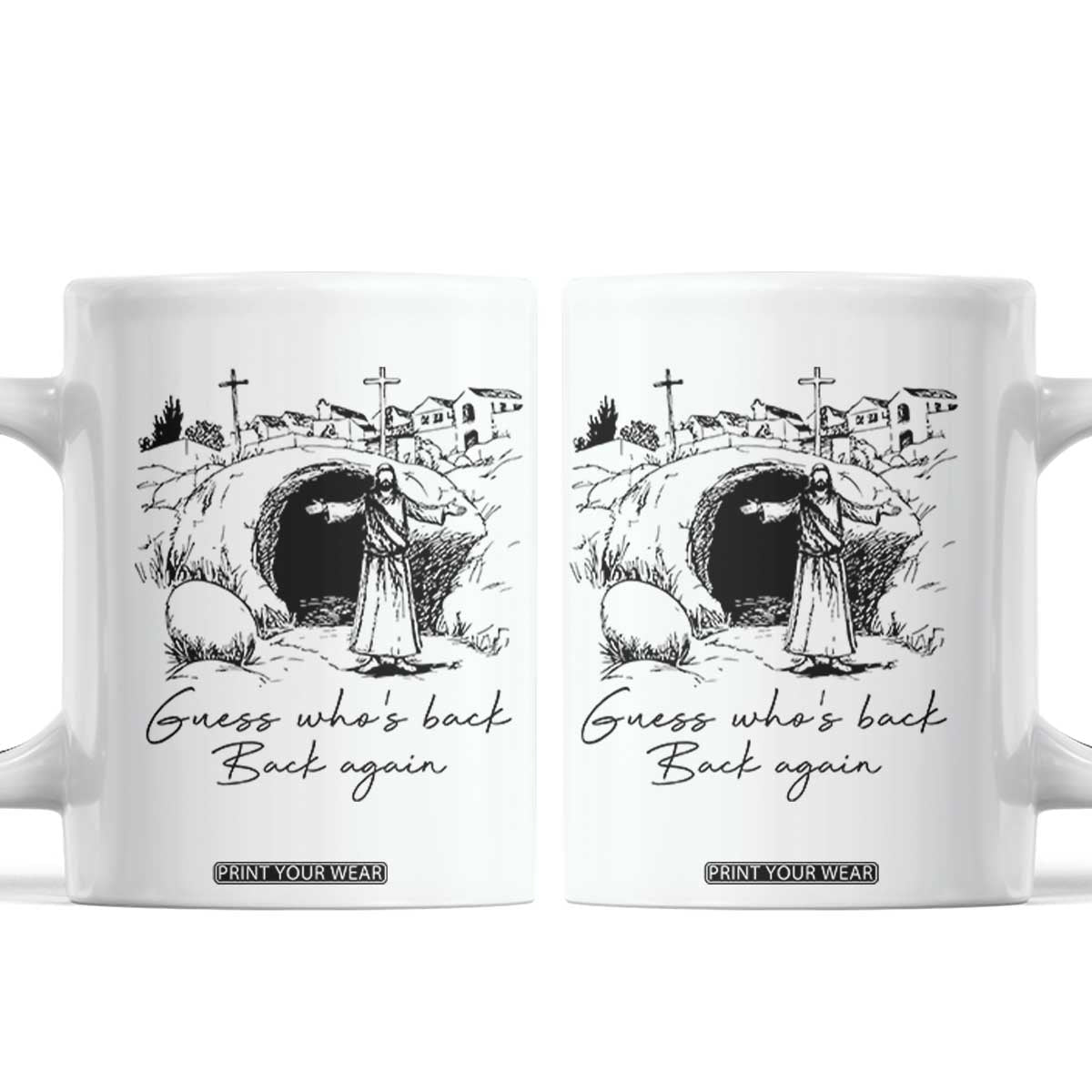 Guess Who's Back Back Again Coffee Mug Funny Easter Jesus Christian TS14 White Print Your Wear