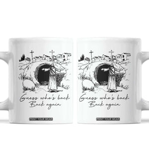 Guess Who's Back Back Again Coffee Mug Funny Easter Jesus Christian TS14 White Print Your Wear