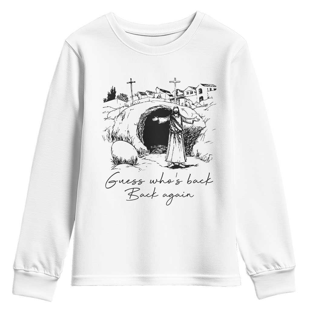 Guess Who's Back Back Again Youth Sweatshirt Funny Easter Jesus Christian TS14 White Print Your Wear
