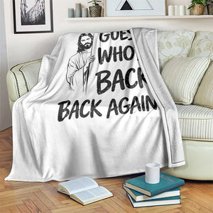 Funny Easter Jesus Throw Blanket Guess Who's Back Back Again TS14 Print Your Wear