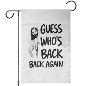 Funny Easter Jesus Garden Flag Guess Who's Back Back Again TS14 White Print Your Wear