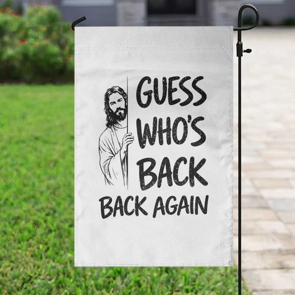 Funny Easter Jesus Garden Flag Guess Who's Back Back Again TS14 Print Your Wear