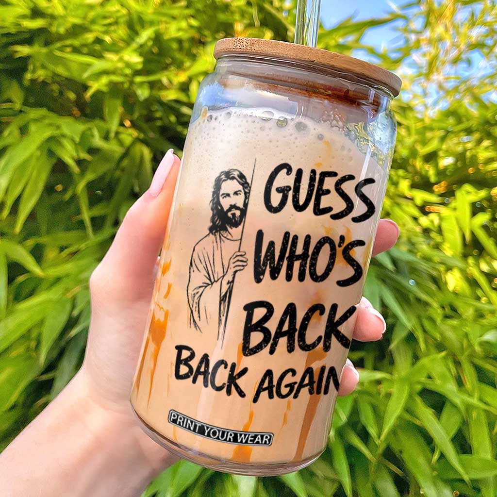Funny Easter Jesus Glass Can Guess Who's Back Back Again TS14 White Print Your Wear