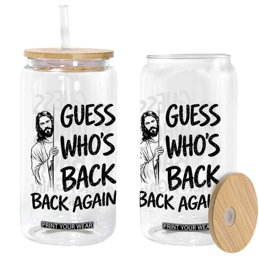 Funny Easter Jesus Glass Can Guess Who's Back Back Again TS14 Print Your Wear