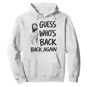 Funny Easter Jesus Hoodie Guess Who's Back Back Again TS14 White Print Your Wear