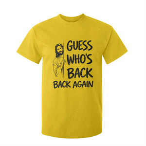 Funny Easter Jesus T Shirt For Kid Guess Who's Back Back Again TS14 Daisy Print Your Wear