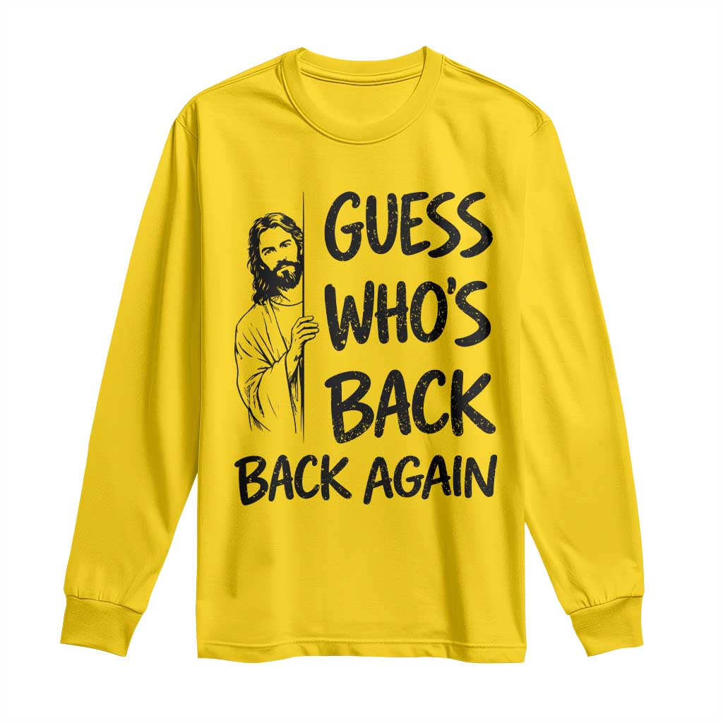 Funny Easter Jesus Long Sleeve Shirt Guess Who's Back Back Again TS14 Daisy Print Your Wear