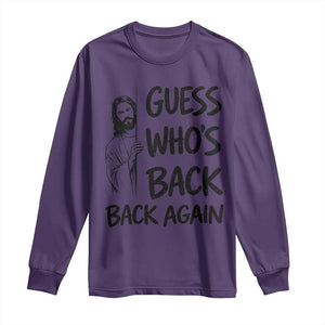Funny Easter Jesus Long Sleeve Shirt Guess Who's Back Back Again TS14 Purple Print Your Wear