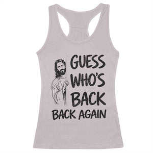 Funny Easter Jesus Racerback Tank Top Guess Who's Back Back Again TS14 Ice Gray Print Your Wear