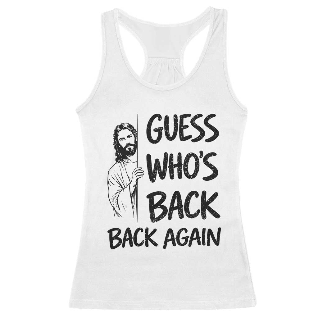 Funny Easter Jesus Racerback Tank Top Guess Who's Back Back Again TS14 White Print Your Wear