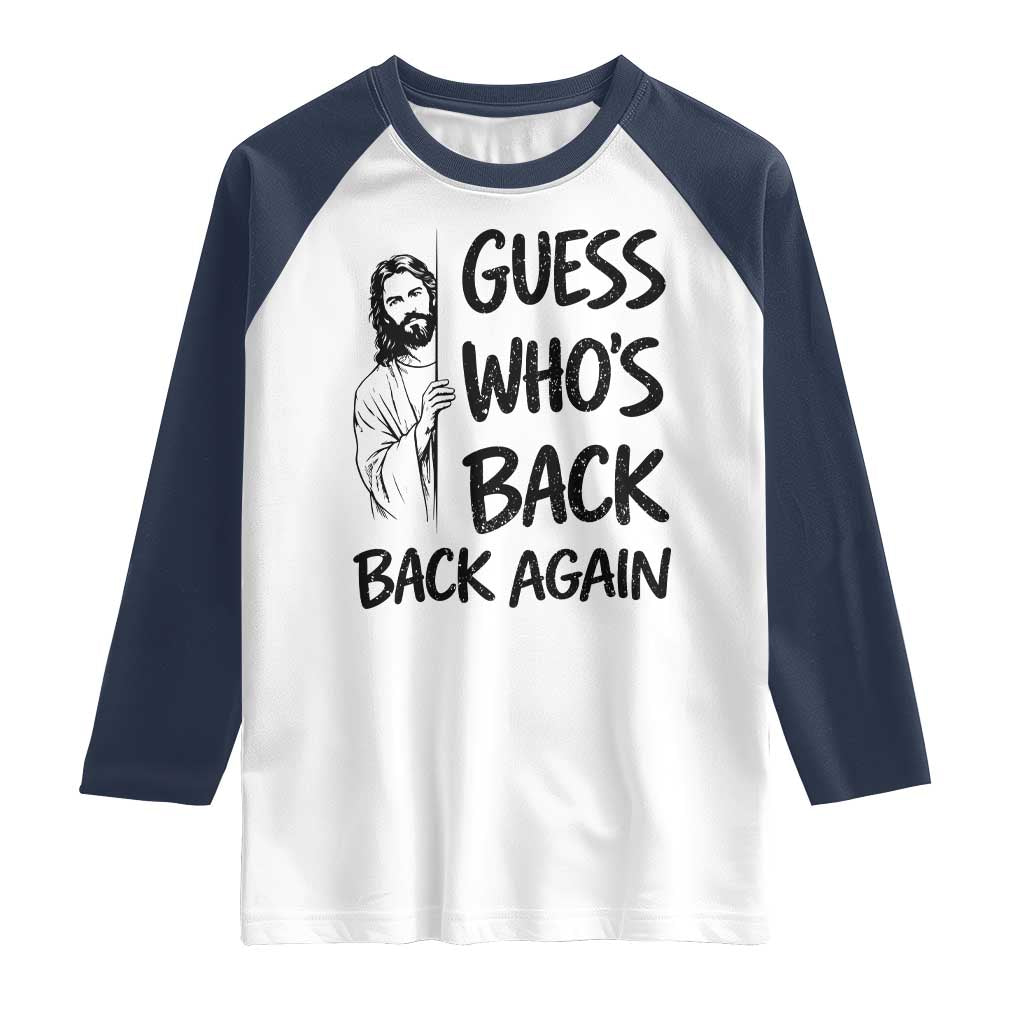 Funny Easter Jesus Raglan Shirt Guess Who's Back Back Again TS14 White Navy Print Your Wear
