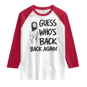 Funny Easter Jesus Raglan Shirt Guess Who's Back Back Again TS14 White Red Print Your Wear