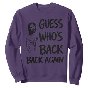 Funny Easter Jesus Sweatshirt Guess Who's Back Back Again TS14 Purple Print Your Wear