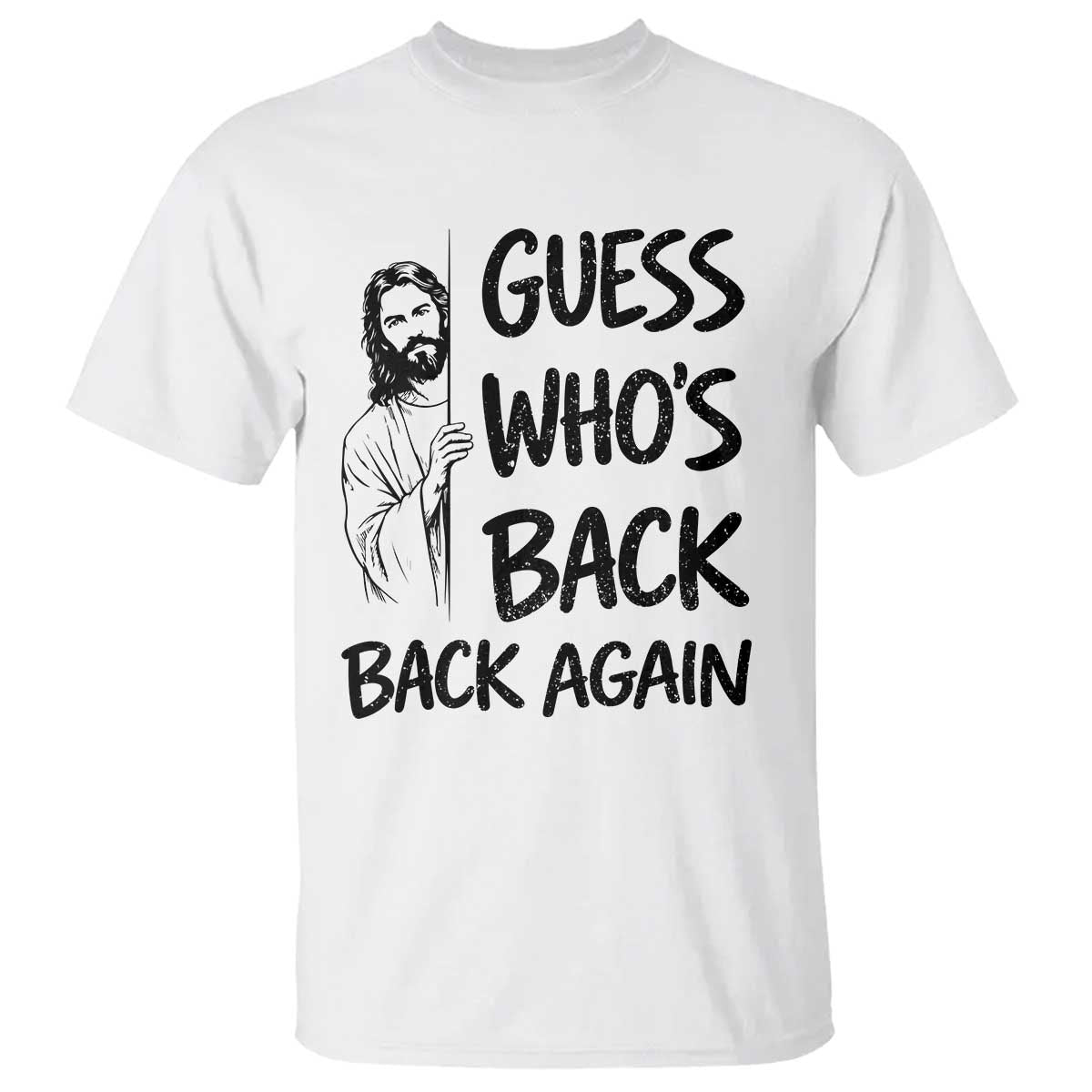 Funny Easter Jesus T Shirt Guess Who's Back Back Again TS14 White Print Your Wear