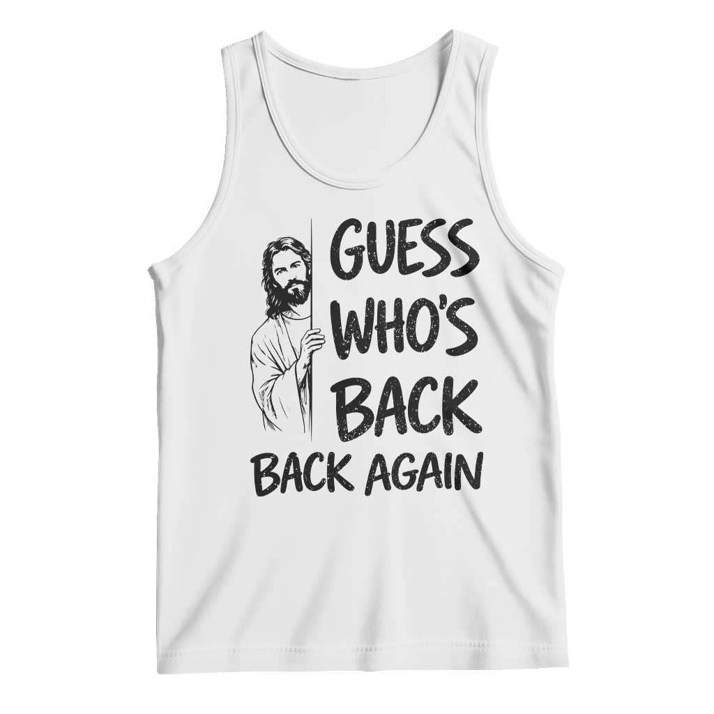 Funny Easter Jesus Tank Top Guess Who's Back Back Again TS14 White Print Your Wear
